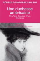 Couverture du livre « Une duchesse americaine - new york, londres, paris, memoires » de Balsan C V. aux éditions Tallandier