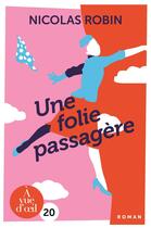 Couverture du livre « Une folie passagère » de Nicolas Robin aux éditions A Vue D'oeil