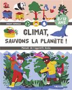 Couverture du livre « Climat ! sauvons la planète » de Vincent Rondreux et Aurore Carric aux éditions Vagnon