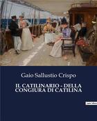 Couverture du livre « IL CATILINARIO - DELLA CONGIURA DI CATILINA » de Crispo G S. aux éditions Culturea