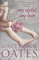 Couverture du livre « My sister, my love » de Joyce Carol Oates aux éditions Harper Collins Uk