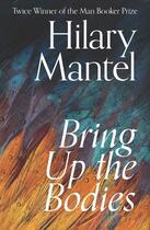 Couverture du livre « BRING UP THE BODIES - THE WOLF HALL TRILOGY » de Hilary Mantel aux éditions Fourth Estate