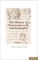 Couverture du livre « The History of Neuroscience in Autobiography: Volume 7 » de Larry R Squire aux éditions Oxford University Press Usa