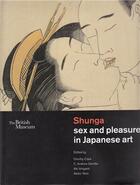 Couverture du livre « Shunga: sex and pleasure in japanese art » de Timothy Clark aux éditions British Museum