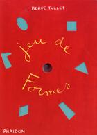 Couverture du livre « Jeu de formes » de Herve Tullet aux éditions Phaidon Jeunesse