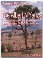 Couverture du livre « The Albert N'Yanza » de Samuel W. Baker aux éditions Ebookslib
