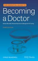 Couverture du livre « Essential Guide to Becoming a Doctor » de Adrian Blundell et Richard Harrison et Benjamin W. Turney aux éditions Bmj Books