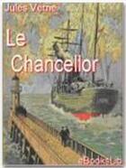 Couverture du livre « Le chancellor » de Jules Verne aux éditions Ebookslib