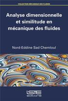 Couverture du livre « Analyse dimensionnelle et similitude en mécanique des fluides » de Sad Chemoul aux éditions Iste