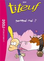 Couverture du livre « Titeuf Tome 5 : pourquoi moi ? » de Zep et Shirley Anguerrand aux éditions Hachette Jeunesse