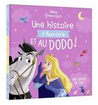 Couverture du livre « Disney Princesses : Une histoire d'Aurore, et au dodo ! Une équipe de choc » de Disney aux éditions Disney Hachette