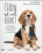 Couverture du livre « Mon chien est mal élevé » de Marie-Sonia Etchegar aux éditions Larousse