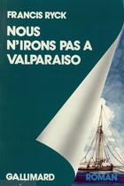 Couverture du livre « Nous N'Irons Pas A Valparaiso » de Rybak B aux éditions Gallimard