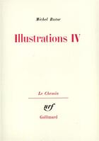 Couverture du livre « Illustrations - vol04 » de Michel Butor aux éditions Gallimard