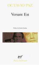 Couverture du livre « Versant est et autres poèmes : (1960-1968) » de Octavio Paz et Claude Esteban aux éditions Gallimard