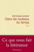 Couverture du livre « Dans les rouleaux du temps » de Bertrand Leclair aux éditions Flammarion