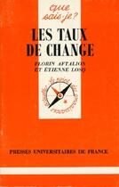 Couverture du livre « Les taux de change » de Florin Aftalion et Etienne Losq aux éditions Que Sais-je ?