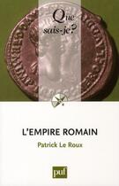 Couverture du livre « L'Empire romain (2e édition) » de Patrick Le Roux aux éditions Que Sais-je ?
