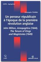 Couverture du livre « Un penseur républicain à l'époque de la première Révolution anglaise ; John Milton ; CAPES, agrégation » de Tournu Christophe aux éditions Armand Colin