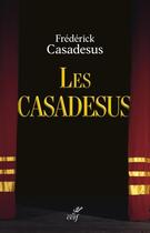 Couverture du livre « Les Casadesus » de Frederick Casadesus aux éditions Cerf