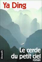 Couverture du livre « Le cercle du petit ciel » de Ding Ya aux éditions Denoel