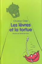 Couverture du livre « Levres et la tortue (les) » de Oster Christian / Va aux éditions Ecole Des Loisirs