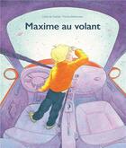 Couverture du livre « Maxime au volant » de Claire De Gastold et Thomas Bretonneau aux éditions Ecole Des Loisirs