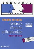 Couverture du livre « Annales corrigées ; orthophoniste » de Thierry Marquetty aux éditions Foucher