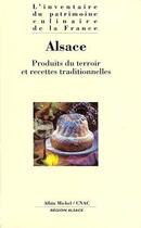 Couverture du livre « L'inventaire du patrimoine culinaire de la France ; Alsace ; produits du terroir et recettes traditionnelles » de  aux éditions Albin Michel