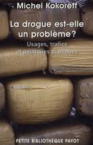 Couverture du livre « La drogue est -elle un problème ? » de Michel Kokoreff aux éditions Payot