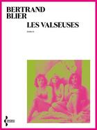 Couverture du livre « Les valseuses » de Bertrand Blier aux éditions Seghers