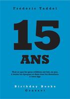 Couverture du livre « 15 ans » de Frederic Taddei aux éditions Grasset Et Fasquelle