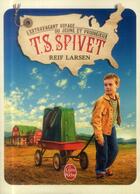 Couverture du livre « L'extravagant voyage du jeune et prodigieux T. S. Spivet » de Reif Larsen aux éditions Le Livre De Poche