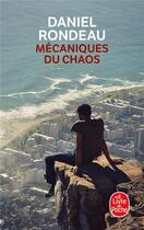 Couverture du livre « Mécaniques du chaos » de Daniel Rondeau aux éditions Le Livre De Poche