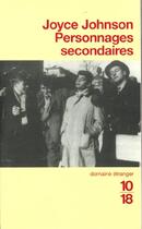 Couverture du livre « Personnages secondaires » de Joyce Johnson aux éditions 10/18