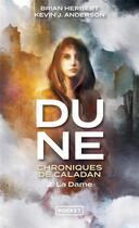 Couverture du livre « Dune - chroniques de Caladan Tome 2 : la dame » de Brian Herbert et Kevin J. Anderson aux éditions Pocket