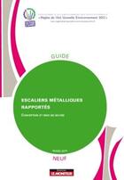 Couverture du livre « Escaliers métalliques rapportés ; neuf ; conception et mise en oeuvre » de  aux éditions Le Moniteur