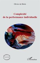 Couverture du livre « Complexité de la performance individuelle » de Olivier Du Merle aux éditions L'harmattan