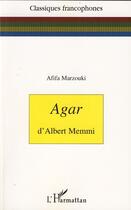 Couverture du livre « Agar d'albert memmi » de Afifa Marzouki aux éditions Editions L'harmattan