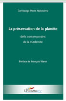 Couverture du livre « La préservation de la planète ; défis contemporains de la modernité » de Gomdaogo Pierre Nakoulima aux éditions Editions L'harmattan