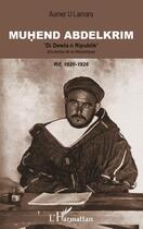 Couverture du livre « Muhend Abdelkrim ; di dewla n Ripublik (du temps de la République) ; Rif, 1920-1926 » de Aumer U Lamara aux éditions Editions L'harmattan