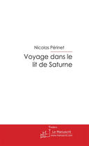 Couverture du livre « Voyage dans le lit de saturne » de Nicolas Perinet aux éditions Le Manuscrit