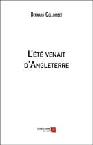 Couverture du livre « L'été venait d'Angleterre » de Bernard Collombet aux éditions Editions Du Net