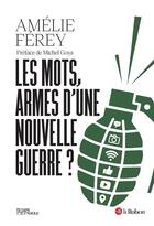 Couverture du livre « Les mots, armes d'une nouvelle guerre ? » de Amelie Ferey aux éditions Le Robert