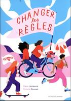 Couverture du livre « Changer les règles » de Claire Lecoeuvre et Victoria Roussel aux éditions Actes Sud