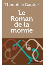 Couverture du livre « Le Roman de la momie » de Theophile Gautier aux éditions Ligaran