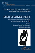 Couverture du livre « Droit et service public : Mélanges en l'honneur du professeur Étienne Charles Lekene Donfack Volume 2 » de Jacques Biakan et Gerard Martin Pekassa Ndam et Nadine Machikou Ndzesop et Eric Marcel Ngango Youmbi aux éditions L'harmattan