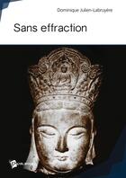 Couverture du livre « Sans effraction » de Dominique Julien-Labruyere aux éditions Publibook