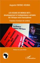 Couverture du livre « Les essais de mongo beti : développement et indépendance véritable de l'Afrique noire francophone ; esquisse d'analyse de contenu » de Auguste Owono-Kouma aux éditions L'harmattan