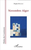 Couverture du livre « Novembre Alger » de Brigitte Molkhou aux éditions L'harmattan